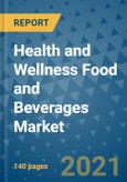 Health and Wellness Food and Beverages Market Outlook to 2028- Market Trends, Growth, Companies, Industry Strategies, and Post COVID Opportunity Analysis, 2018- 2028- Product Image