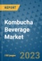 Kombucha Beverage Market Outlook to 2028- Market Trends, Growth, Companies, Industry Strategies, and Post COVID Opportunity Analysis, 2018- 2028 - Product Image