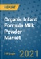 Organic Infant Formula Milk Powder Market Outlook to 2028- Market Trends, Growth, Companies, Industry Strategies, and Post COVID Opportunity Analysis, 2018- 2028 - Product Image