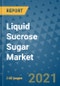 Liquid Sucrose Sugar Market Outlook to 2028- Market Trends, Growth, Companies, Industry Strategies, and Post COVID Opportunity Analysis, 2018- 2028 - Product Image
