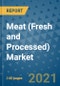 Meat (Fresh and Processed) Market Outlook to 2028- Market Trends, Growth, Companies, Industry Strategies, and Post COVID Opportunity Analysis, 2018- 2028 - Product Image