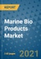 Marine Bio Products Market Outlook to 2028- Market Trends, Growth, Companies, Industry Strategies, and Post COVID Opportunity Analysis, 2018- 2028 - Product Thumbnail Image