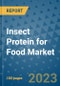 Insect Protein for Food Market Outlook to 2028- Market Trends, Growth, Companies, Industry Strategies, and Post COVID Opportunity Analysis, 2018- 2028 - Product Image