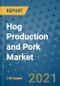 Hog Production and Pork Market Outlook to 2028- Market Trends, Growth, Companies, Industry Strategies, and Post COVID Opportunity Analysis, 2018- 2028 - Product Image