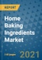 Home Baking Ingredients Market Outlook to 2028- Market Trends, Growth, Companies, Industry Strategies, and Post COVID Opportunity Analysis, 2018- 2028 - Product Image