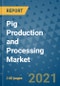 Pig Production and Processing Market Outlook to 2028- Market Trends, Growth, Companies, Industry Strategies, and Post COVID Opportunity Analysis, 2018- 2028 - Product Image