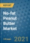 No-fat Peanut Butter Market Outlook to 2028- Market Trends, Growth, Companies, Industry Strategies, and Post COVID Opportunity Analysis, 2018- 2028 - Product Thumbnail Image