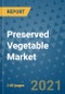 Preserved Vegetable Market Outlook to 2028- Market Trends, Growth, Companies, Industry Strategies, and Post COVID Opportunity Analysis, 2018- 2028 - Product Image