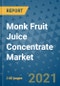 Monk Fruit Juice Concentrate Market Outlook to 2028- Market Trends, Growth, Companies, Industry Strategies, and Post COVID Opportunity Analysis, 2018- 2028 - Product Image