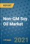 Non-GM Soy Oil Market Outlook to 2028- Market Trends, Growth, Companies, Industry Strategies, and Post COVID Opportunity Analysis, 2018- 2028 - Product Image