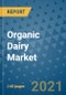 Organic Dairy Market Outlook to 2028- Market Trends, Growth, Companies, Industry Strategies, and Post COVID Opportunity Analysis, 2018- 2028 - Product Image