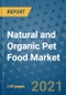 Natural and Organic Pet Food Market Outlook to 2028- Market Trends, Growth, Companies, Industry Strategies, and Post COVID Opportunity Analysis, 2018- 2028 - Product Image
