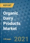 Organic Dairy Products Market Outlook to 2028- Market Trends, Growth, Companies, Industry Strategies, and Post COVID Opportunity Analysis, 2018- 2028 - Product Image