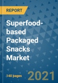 Superfood-based Packaged Snacks Market Outlook to 2028- Market Trends, Growth, Companies, Industry Strategies, and Post COVID Opportunity Analysis, 2018- 2028- Product Image