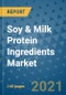 Soy & Milk Protein Ingredients Market Outlook to 2028- Market Trends, Growth, Companies, Industry Strategies, and Post COVID Opportunity Analysis, 2018- 2028 - Product Image