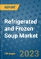 Refrigerated & Frozen Soup Market Outlook to 2028- Market Trends, Growth, Companies, Industry Strategies, and Post COVID Opportunity Analysis, 2018- 2028 - Product Image