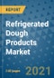 Refrigerated Dough Products Market Outlook to 2028- Market Trends, Growth, Companies, Industry Strategies, and Post COVID Opportunity Analysis, 2018- 2028 - Product Image