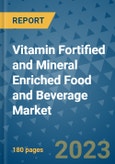 Vitamin Fortified and Mineral Enriched Food and Beverage Market Outlook to 2028- Market Trends, Growth, Companies, Industry Strategies, and Post COVID Opportunity Analysis, 2018- 2028- Product Image