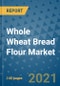Whole Wheat Bread Flour Market Outlook to 2028- Market Trends, Growth, Companies, Industry Strategies, and Post COVID Opportunity Analysis, 2018- 2028 - Product Thumbnail Image