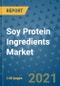Soy Protein Ingredients Market Outlook to 2028- Market Trends, Growth, Companies, Industry Strategies, and Post COVID Opportunity Analysis, 2018- 2028 - Product Image