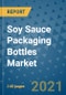 Soy Sauce Packaging Bottles Market Outlook to 2028- Market Trends, Growth, Companies, Industry Strategies, and Post COVID Opportunity Analysis, 2018- 2028 - Product Image