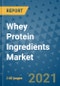 Whey Protein Ingredients Market Outlook to 2028- Market Trends, Growth, Companies, Industry Strategies, and Post COVID Opportunity Analysis, 2018- 2028 - Product Image