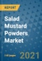 Salad Mustard Powders Market Outlook to 2028- Market Trends, Growth, Companies, Industry Strategies, and Post COVID Opportunity Analysis, 2018- 2028 - Product Image