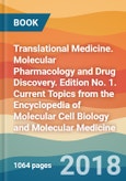 Translational Medicine. Molecular Pharmacology and Drug Discovery. Edition No. 1. Current Topics from the Encyclopedia of Molecular Cell Biology and Molecular Medicine- Product Image