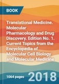 Translational Medicine. Molecular Pharmacology and Drug Discovery. Edition No. 1. Current Topics from the Encyclopedia of Molecular Cell Biology and Molecular Medicine- Product Image