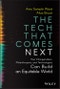 The Tech That Comes Next. How Changemakers, Philanthropists, and Technologists Can Build an Equitable World. Edition No. 1 - Product Thumbnail Image