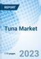 Tuna Market: Global Market Size, Forecast, Insights, and Competitive Landscape - Product Image
