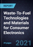 Growth Opportunities in Waste-To-Fuel Technologies and Materials for Consumer Electronics- Product Image