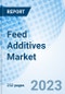 Feed Additives Market: Global Market Size, Forecast, Insights, and Competitive Landscape - Product Image