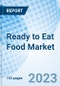 Ready to Eat Food Market: Global Market Size, Forecast, Insights, and Competitive Landscape - Product Image