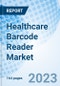 Healthcare Barcode Reader Market: Global Market Size, Forecast, Insights, and Competitive Landscape - Product Image