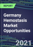 2021-2025 Germany Hemostasis Market Opportunities - Chromogenic, Immunodiagnostic, Molecular Coagulation Test Volume and Sales Segment Forecasts- Product Image