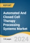 Automated And Closed Cell Therapy Processing Systems Market Size, Share & Trends Analysis Report By Workflow (Separation, Expansion, Apheresis), By Type, By Scale, By Region, And Segment Forecasts, 2023 - 2030 - Product Thumbnail Image