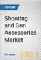 Shooting and Gun Accessories Market by Type, End Use and Distribution: Global Opportunity Analysis and Industry Forecast, 2021-2030 - Product Thumbnail Image