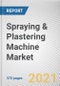 Spraying & Plastering Machine Market by Equipment Type, End User, Sales Type, Construction Type and Application: Global Opportunity Analysis and Industry Forecast, 2021-2030 - Product Thumbnail Image