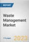 Waste Management Market by Type and Service: Global Opportunity Analysis and Industry Forecast, 2021-2030 - Product Image