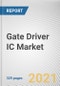 Gate Driver IC Market by Transistor Type, Semiconductor Material, Mode of Attachment, Isolation Technique and Application: Global Opportunity Analysis and Industry Forecast, 2020-2030 - Product Image