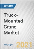 Truck-Mounted Crane Market by Product Type, Terrain Type, Business and End User Industry: Global Opportunity Analysis and Industry Forecast, 2021-2030- Product Image