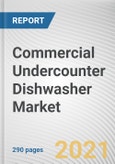 Commercial Undercounter Dishwasher Market by Product, End User and Distribution Channel: Global Opportunity Analysis and Industry Forecast, 2021-2030- Product Image