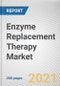 Enzyme Replacement Therapy Market by Product, Disease and End User: Global Opportunity Analysis and Industry Forecast, 2021-2030 - Product Image
