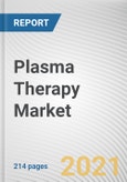 Plasma Therapy Market by Type, Application and End User: Global Opportunity Analysis and Industry Forecast, 2021-2030- Product Image