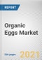 Organic Eggs Market by Application, Distribution Channel and Size: Global Opportunity Analysis and Industry Forecast, 2021-2030 - Product Image