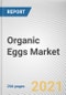 Organic Eggs Market by Application, Distribution Channel and Size: Global Opportunity Analysis and Industry Forecast, 2021-2030 - Product Thumbnail Image