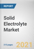 Solid Electrolyte Market by Type and Application: Global Opportunity Analysis and Industry Forecast, 2021-2030- Product Image