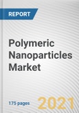 Polymeric Nanoparticles Market by Type and End-use Industry: Global Opportunity Analysis and Industry Forecast, 2021-2030- Product Image