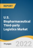 U.S. Biopharmaceutical Third-party Logistics Market Size, Share & Trends Analysis Report By Supply Chain (Cold Chain, Non-cold Chain), By Service, By Product Type (Specialty Drug), And Segment Forecasts, 2022 - 2030- Product Image